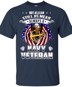 Not as lean still as mean always a navy veteran shirt, vneck Not as lean still as mean always a navy veteran shirt, vneck