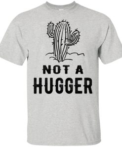 Cactus Not a hugger hoodie, t shirt Cactus Not a hugger hoodie, t shirt