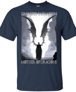 Game of Thrones Daenerys targaryen mother of dragons hoodie, t shirt