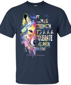 Fibromyalgia awareness It takes strength to tolerate the pain everyday hoodie, t shirt Fibromyalgia awareness It takes strength to tolerate the pain everyday hoodie, t shirt