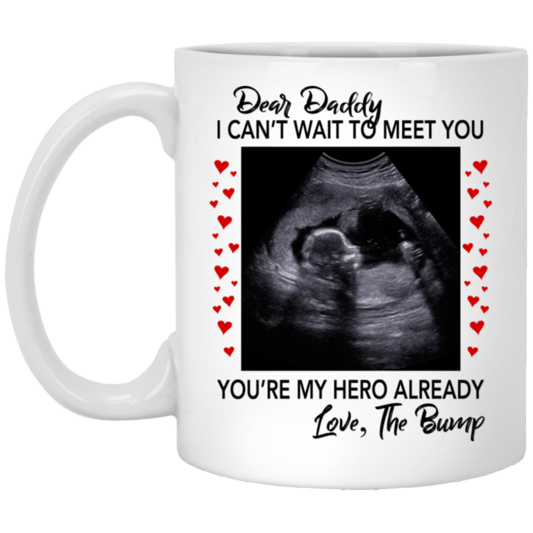 Dear Daddy I can’t wait to meet you you’re my hero already love the bump mugs