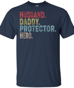 Husband daddy protector hero hoodie, t shirt