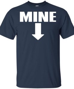 Mine down arrow hoodie, t shirt