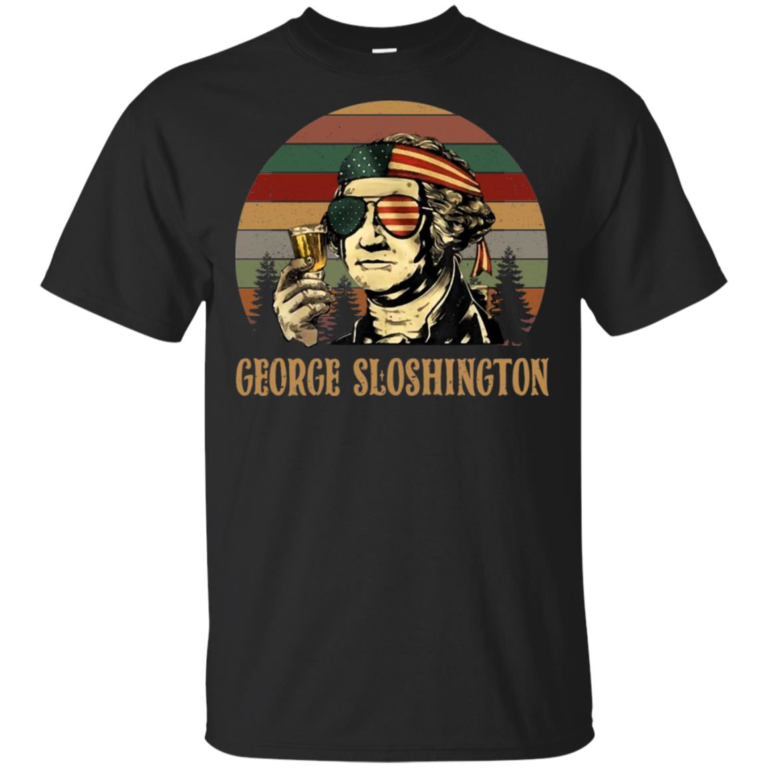 4th Of July George Sloshington hoodie, t shirt