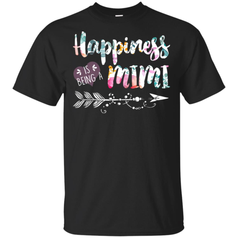 Happiness is being a Mimi t shirt, tank top, hoodie