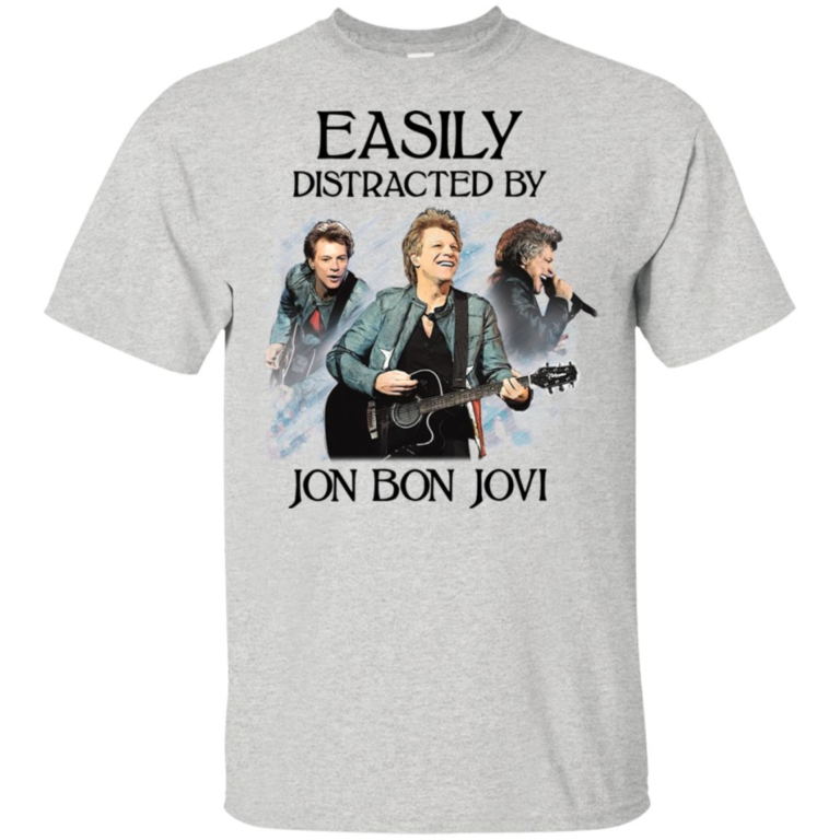Easily distracted by Jon Bon Jovi t shirt, tank, hoodie