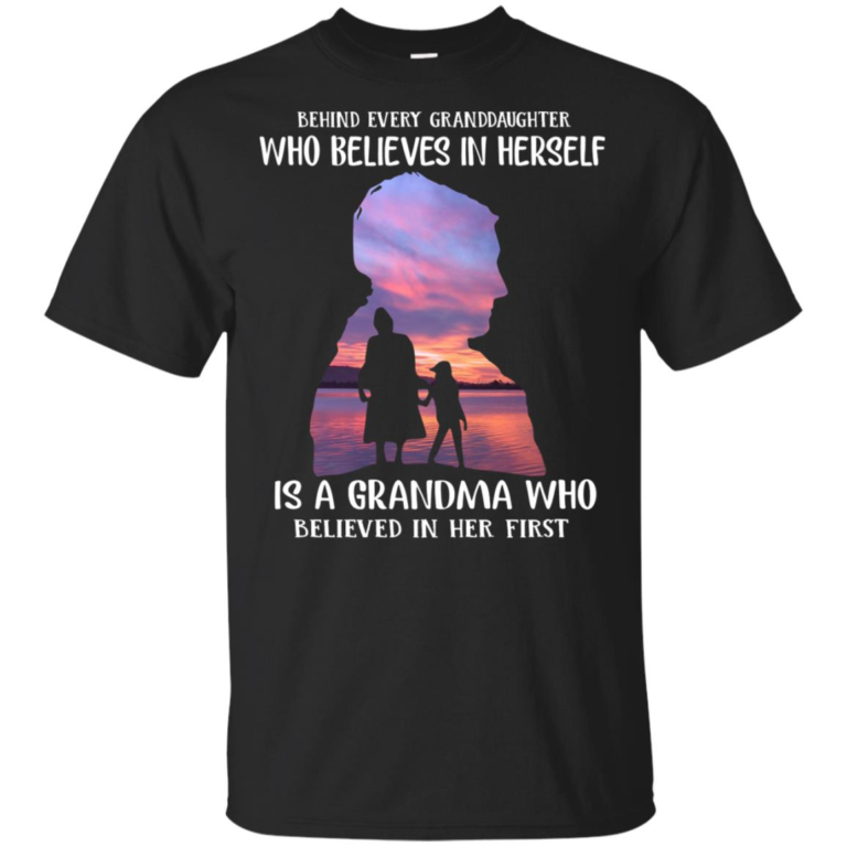 Behind every granddaughter is a grandma who believed in her first shirt