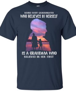 Behind every granddaughter is a grandma who believed in her first shirt