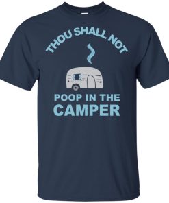 Thou shall not poop in the camper hoodie, t shirt Thou shall not poop in the camper hoodie, t shirt