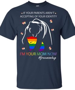 Mama Bear Lgbt I’m your mom now hoodie, t shirt Mama Bear Lgbt I’m your mom now hoodie, t shirt