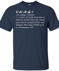 UNAGI meaning a state of total awareness only by achieving true unagi hoodie, t shirt