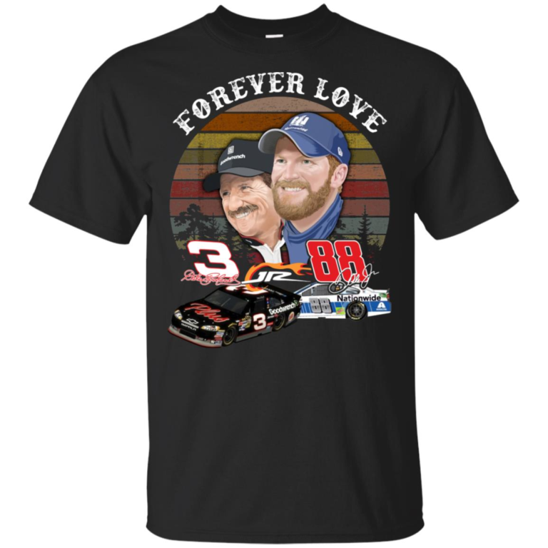 Forever love 3 Dale Earnhardt and 88 Dale Jr Nation shirt