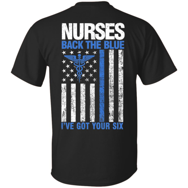 4th of July shirt – Nurses back the blue I’ve got your six