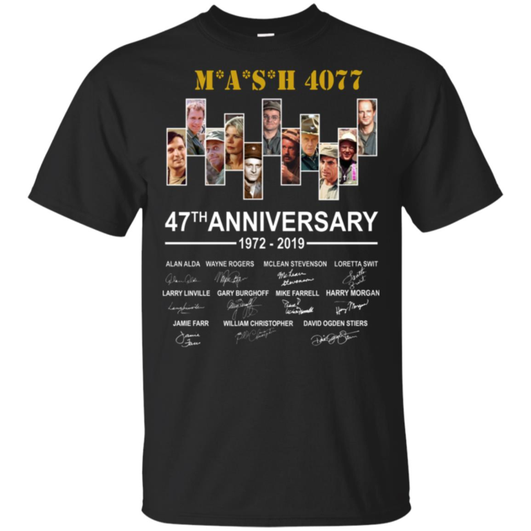 Mash 4077 47th anniversary 1972-2019 signature hoodie, t shirt