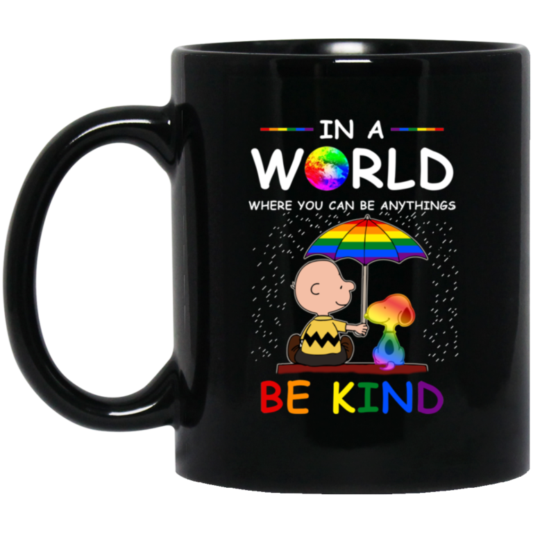 LGBT Charlie Brown Snoopy In a world where you can be anything be kind mugs