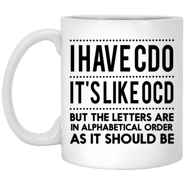 I Have CDO It’s Like OCD mugs