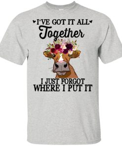 Cow I’ve got it all together I just forgot where I put it hoodie, t shirt Cow I’ve got it all together I just forgot where I put it hoodie, t shirt