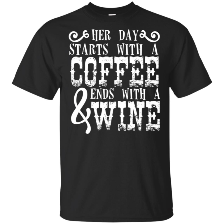 Her day starts with a coffee ends with a wine shirt