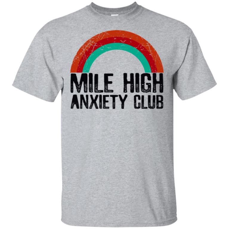 Mile high anxiety club hoodie, t shirt