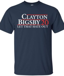 Clayton Bigsby 20 let that hate out hoodie, t shirt