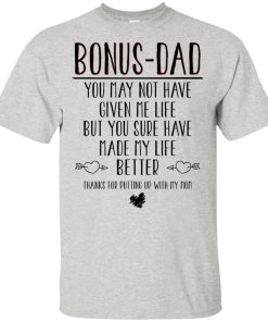 Bonus Dad made my life better hoodie, t shirt Bonus Dad made my life better hoodie, t shirt