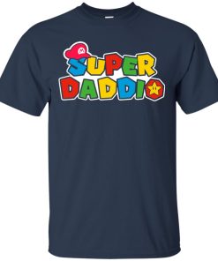 Super daddio hoodie, t shirt Super daddio hoodie, t shirt