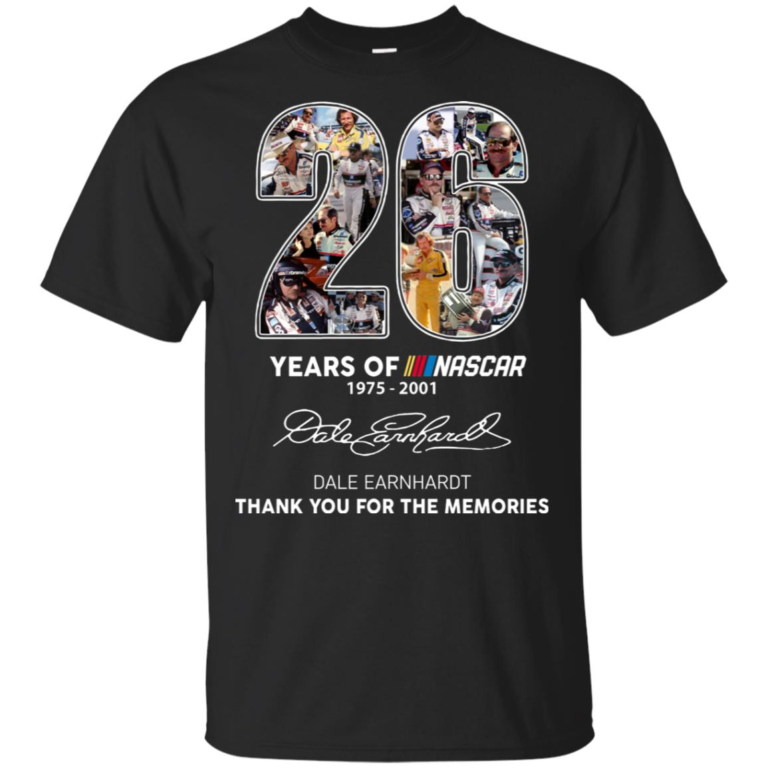 26 years of Nascar 1975-2001 Dale Earnhardt thank you for the memories hoodie, t shirt