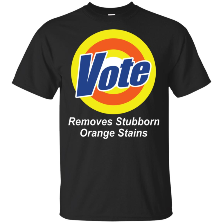 Vote removes stubborn orange stains hoodie, ls, t shirt