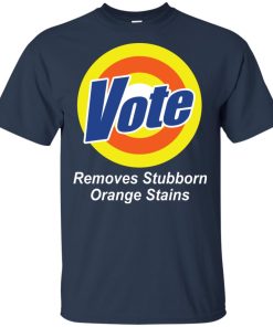 Vote removes stubborn orange stains hoodie, ls, t shirt Vote removes stubborn orange stains hoodie, ls, t shirt