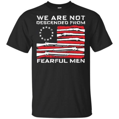 We are not descended from fearful men shirt | RobinPlaceFabrics ...