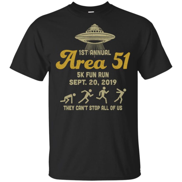 1st annual area 51 5k fun run sept 20 2019 they can’t stop all of us shirt