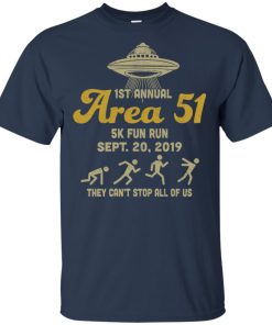 1st annual area 51 5k fun run sept 20 2019 they can’t stop all of us shirt