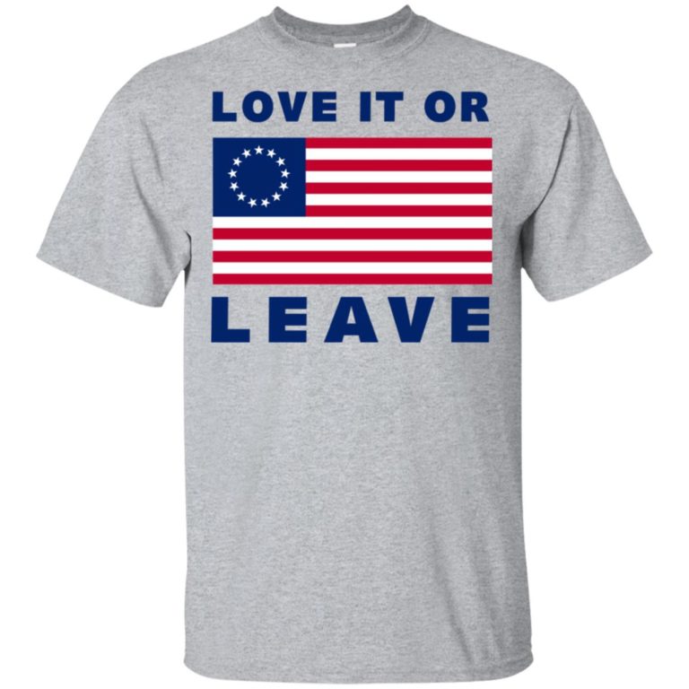 America Love It or Leave It Hoodie, T shirt