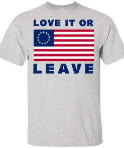 America Love It or Leave It Hoodie, T shirt