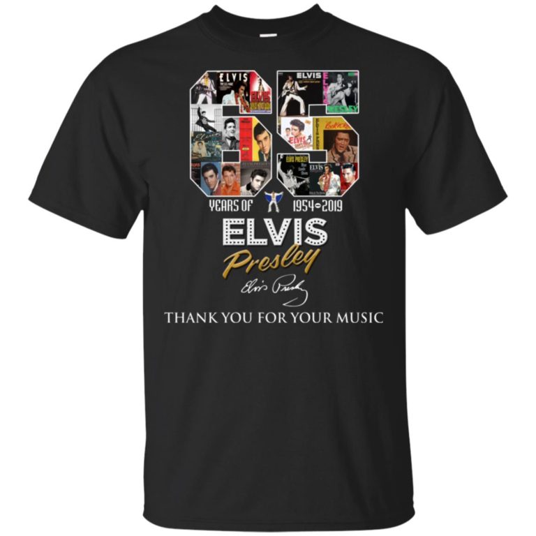 65 years of Elvis Presley 1954-2019 thank you for your music shirt
