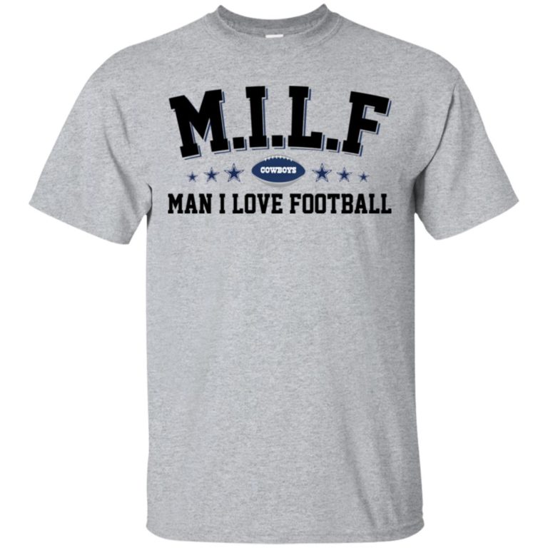 MILF man I love football Cowboys hoodie, t shirt