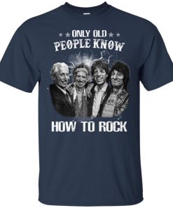 The Rolling Stones – Only old people know how to rock hoodie, ls, t shirt