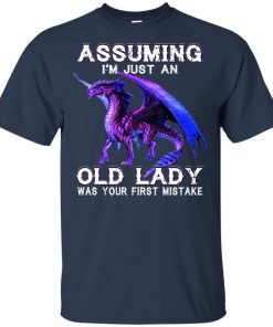 Dragon assuming I’m just an old lady was your first mistake hoodie, ls, t shirt Dragon assuming I’m just an old lady was your first mistake hoodie, ls, t shirt