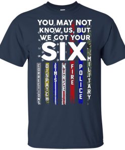 You may not know us but We got your six shirt You may not know us but We got your six shirt