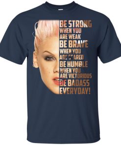 Pink be strong when you are weak be brave when you are scared hoodie, ls, t shirt