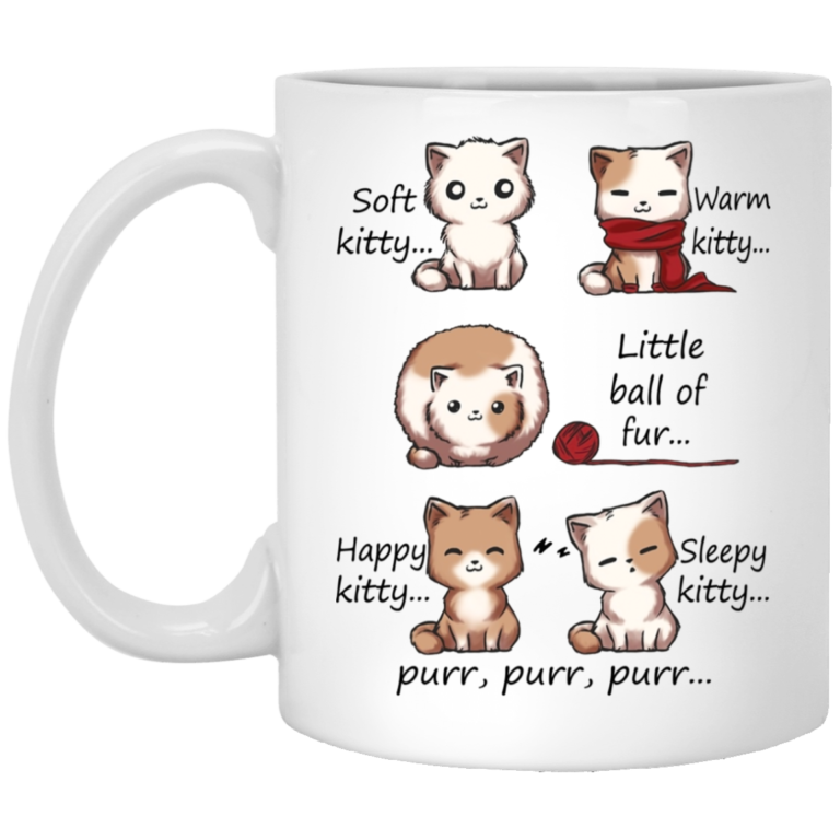 Soft Kitty Warm Kitty Little Ball Of Fur Happy Kitty Sleepy Kitty Purr Purr Purr Mugs