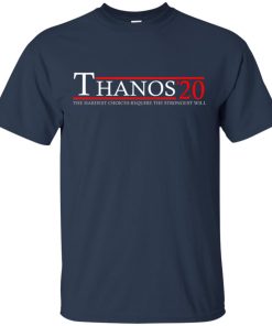 Thanos 2020 – The hardest choices require the strongest will hoodie, ls, t shirt