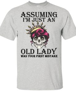 Queen skull Assuming I’m just an old lady was your first mistake shirt