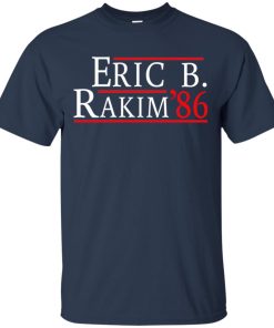 Eric B Rakim 86 for president shirt