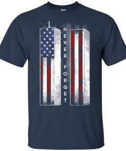 September 11 We will never forget shirt