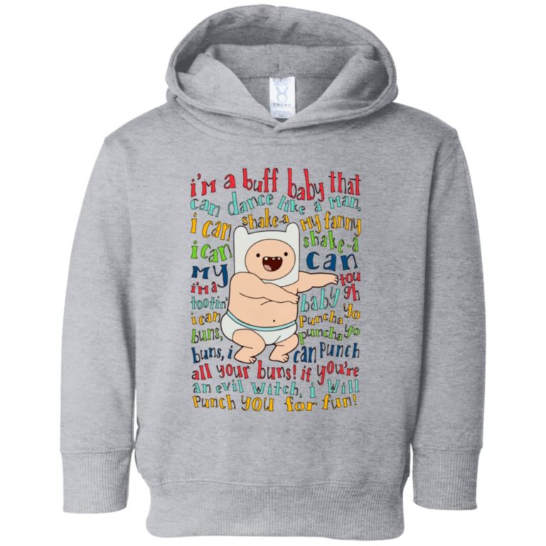I’m a buff baby that can dance like a man I can shake-a my fanny toddler shirt
