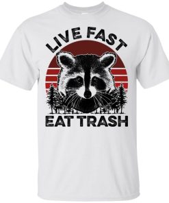 Raccoons Live fast eat trash vintage sweatshirt, t shirt