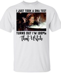 Hocus Pocus I just took a DNA test turns out I’m 100% that witch shirt Hocus Pocus I just took a DNA test turns out I’m 100% that witch shirt