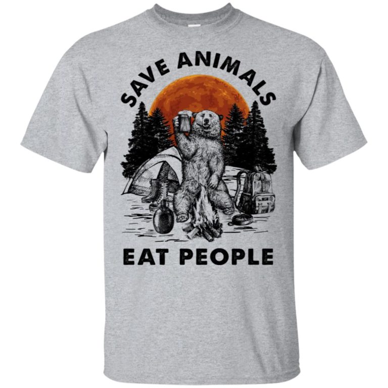 Camping bear save animals eat people hoodie, t shirt