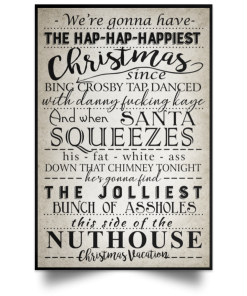 We’re gonna have the hap-hap-happiest christmas since bing crosby tap dance poster We’re gonna have the hap-hap-happiest christmas since bing crosby tap dance poster